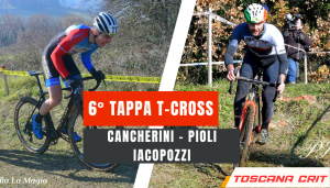 T – CROSS – ULTIMA TAPPA A CANCHERINI, PIOLI E IACOPOZZI